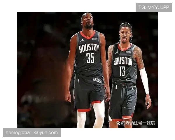 杜兰特加盟火箭实现战力跃升 健康管理与控卫伤病成变数